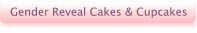 Gender Reveal Cakes & Cupcakes